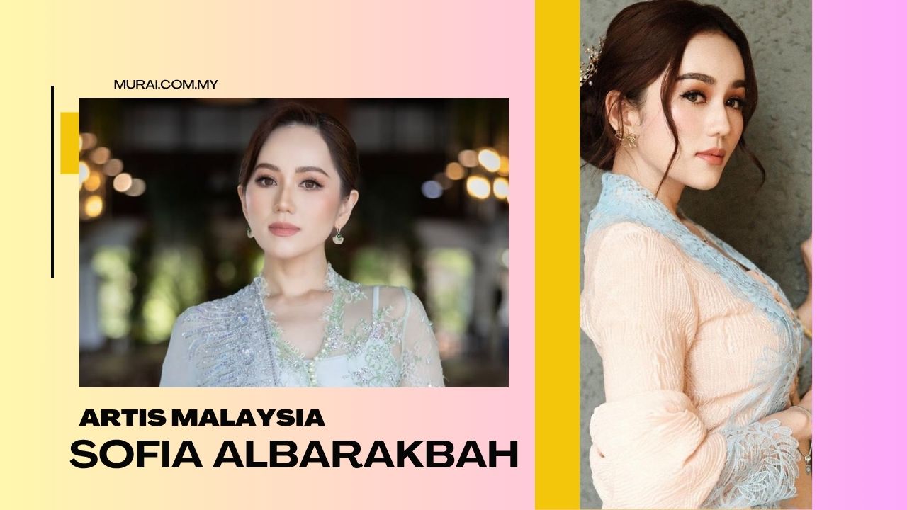 Biodata Sofia Albarakbah - Pelakon Malaysia Yang Cantik
